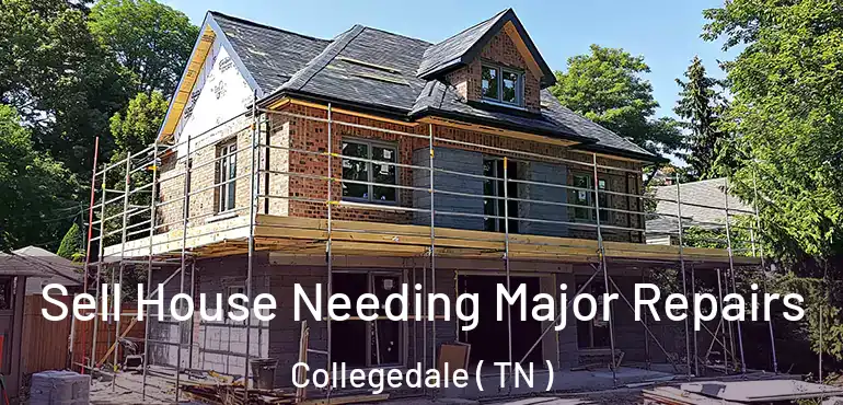  Sell House Needing Major Repairs Collegedale ( TN )