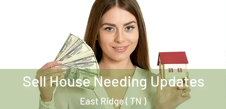  Sell House Needing Updates East Ridge ( TN )