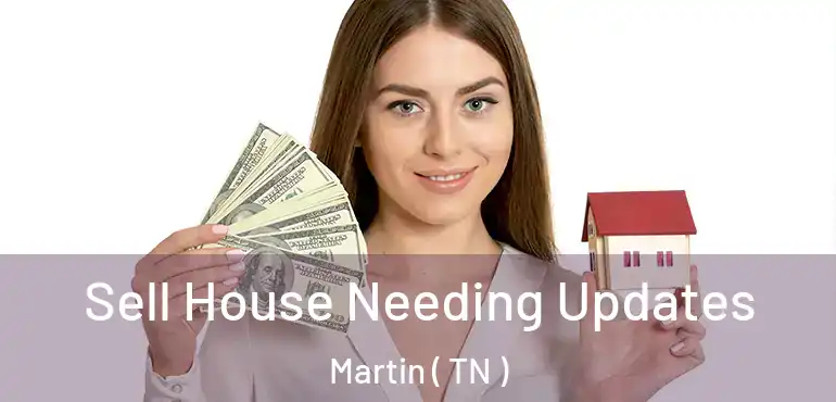  Sell House Needing Updates Martin ( TN )