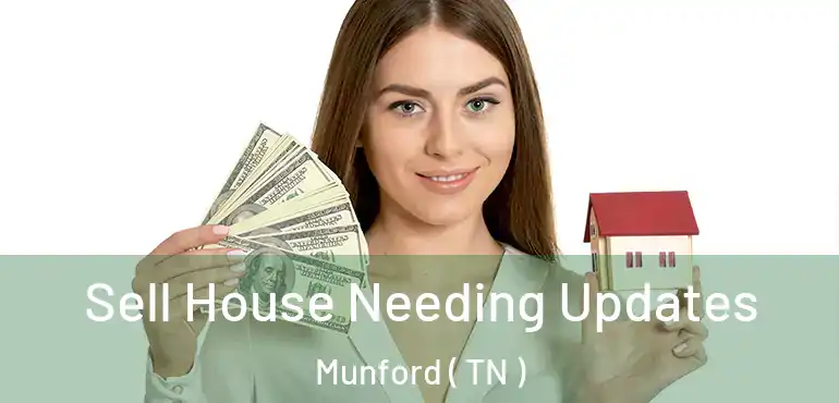  Sell House Needing Updates Munford ( TN )