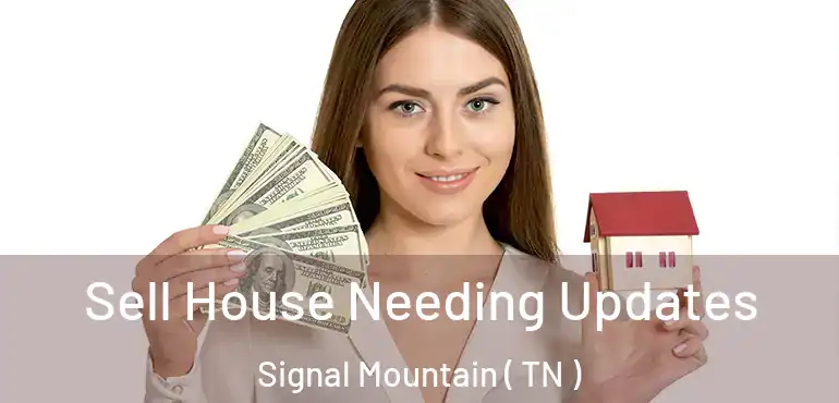  Sell House Needing Updates Signal Mountain ( TN )
