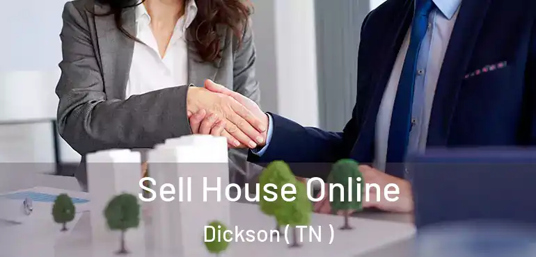  Sell House Online Dickson ( TN )