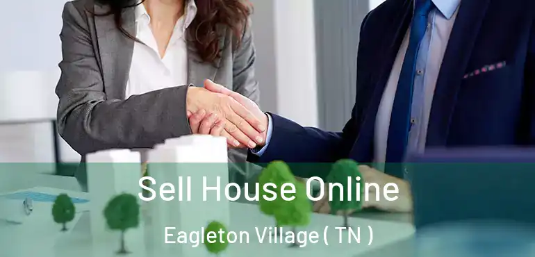 Sell House Online Eagleton Village ( TN )
