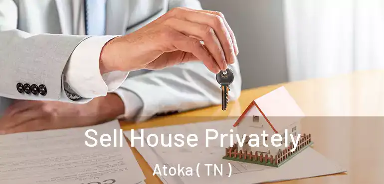  Sell House Privately Atoka ( TN )