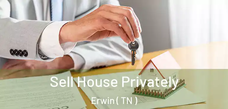  Sell House Privately Erwin ( TN )