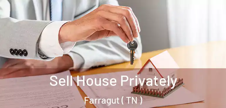  Sell House Privately Farragut ( TN )