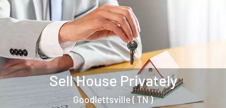  Sell House Privately Goodlettsville ( TN )