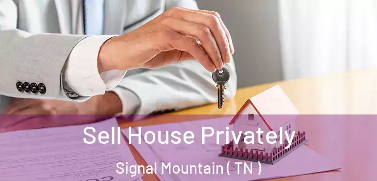  Sell House Privately Signal Mountain ( TN )