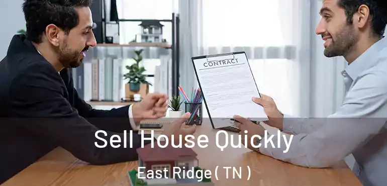  Sell House Quickly East Ridge ( TN )