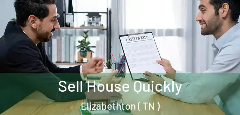  Sell House Quickly Elizabethton ( TN )
