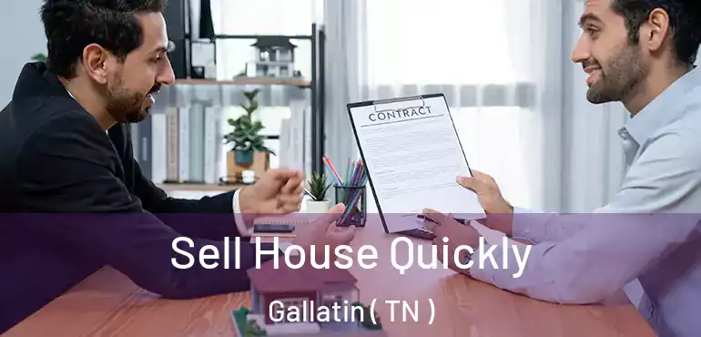  Sell House Quickly Gallatin ( TN )