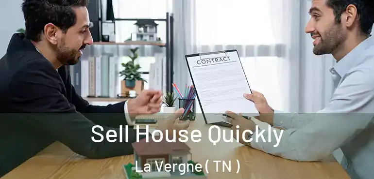  Sell House Quickly La Vergne ( TN )