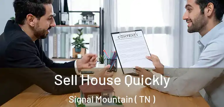  Sell House Quickly Signal Mountain ( TN )