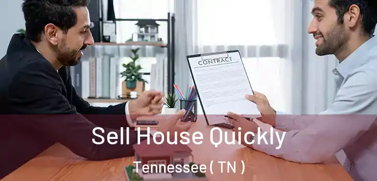  Sell House Quickly Tennessee ( TN )