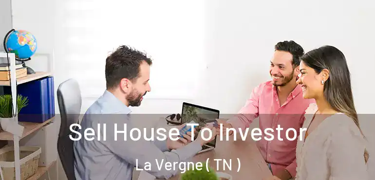  Sell House To Investor La Vergne ( TN )