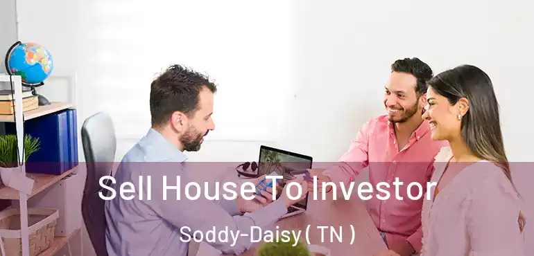  Sell House To Investor Soddy-Daisy ( TN )