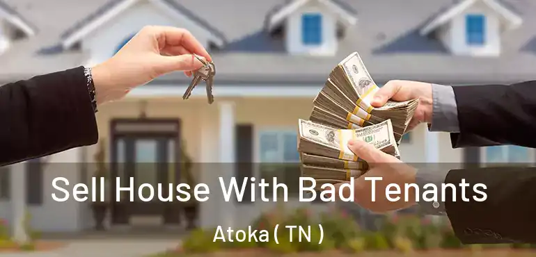  Sell House With Bad Tenants Atoka ( TN )