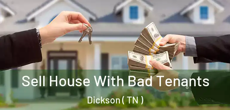  Sell House With Bad Tenants Dickson ( TN )