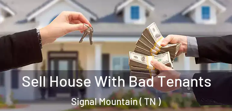  Sell House With Bad Tenants Signal Mountain ( TN )