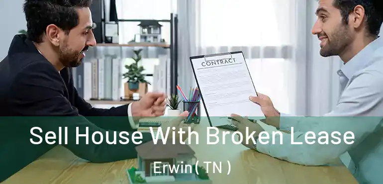  Sell House With Broken Lease Erwin ( TN )