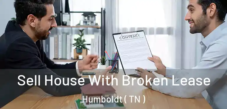  Sell House With Broken Lease Humboldt ( TN )
