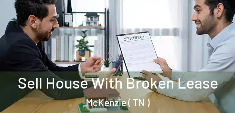  Sell House With Broken Lease McKenzie ( TN )