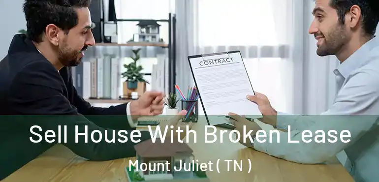  Sell House With Broken Lease Mount Juliet ( TN )