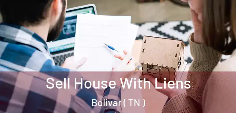  Sell House With Liens Bolivar ( TN )