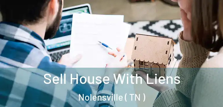  Sell House With Liens Nolensville ( TN )
