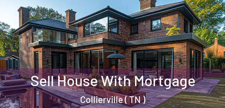  Sell House With Mortgage Collierville ( TN )