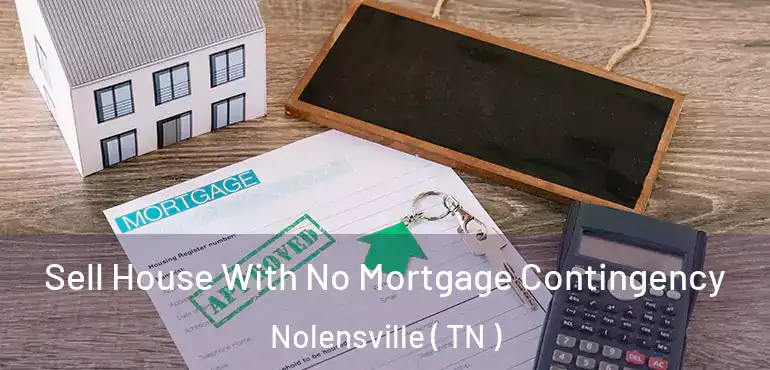  Sell House With No Mortgage Contingency Nolensville ( TN )