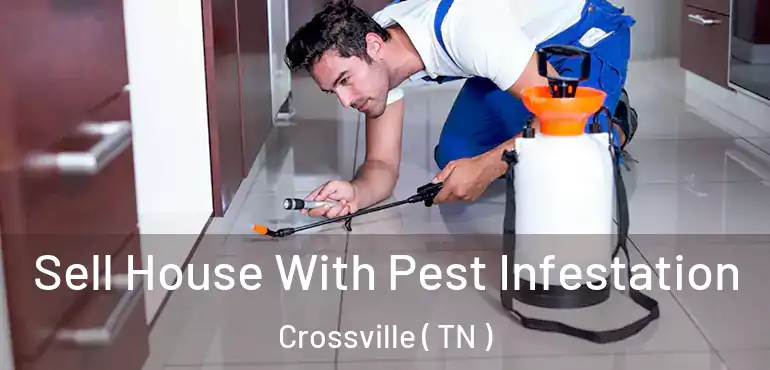  Sell House With Pest Infestation Crossville ( TN )