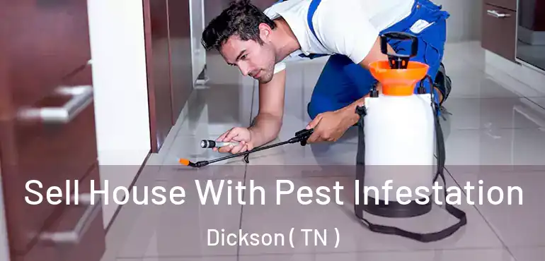  Sell House With Pest Infestation Dickson ( TN )