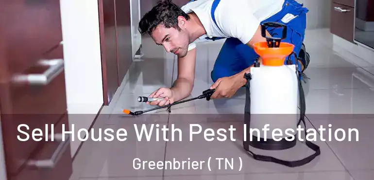  Sell House With Pest Infestation Greenbrier ( TN )