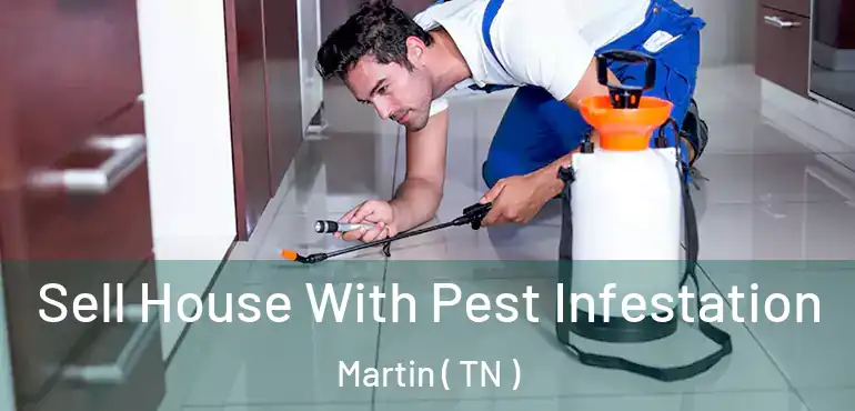  Sell House With Pest Infestation Martin ( TN )