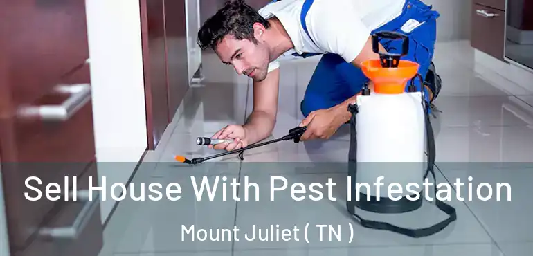  Sell House With Pest Infestation Mount Juliet ( TN )