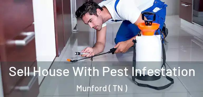  Sell House With Pest Infestation Munford ( TN )