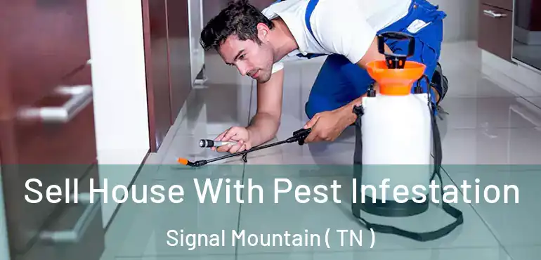  Sell House With Pest Infestation Signal Mountain ( TN )
