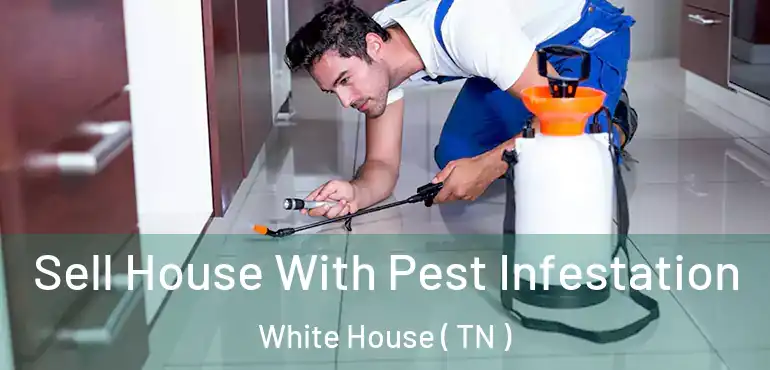  Sell House With Pest Infestation White House ( TN )