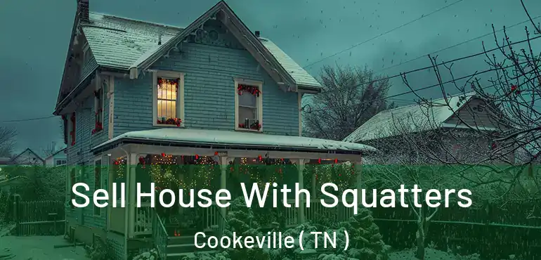  Sell House With Squatters Cookeville ( TN )