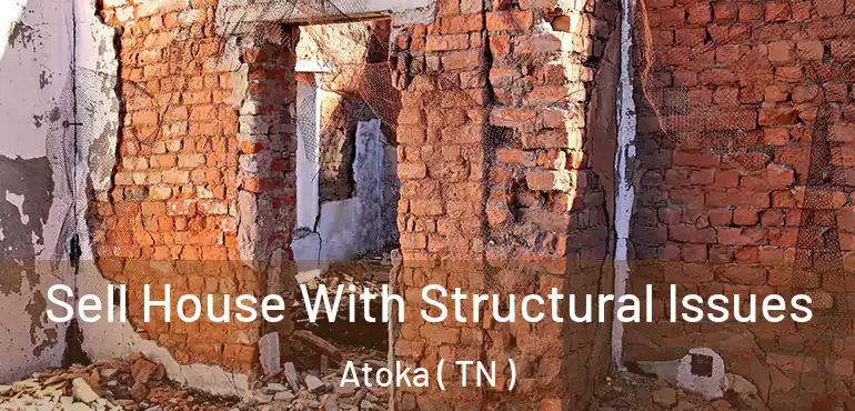 Sell House With Structural Issues Atoka ( TN )