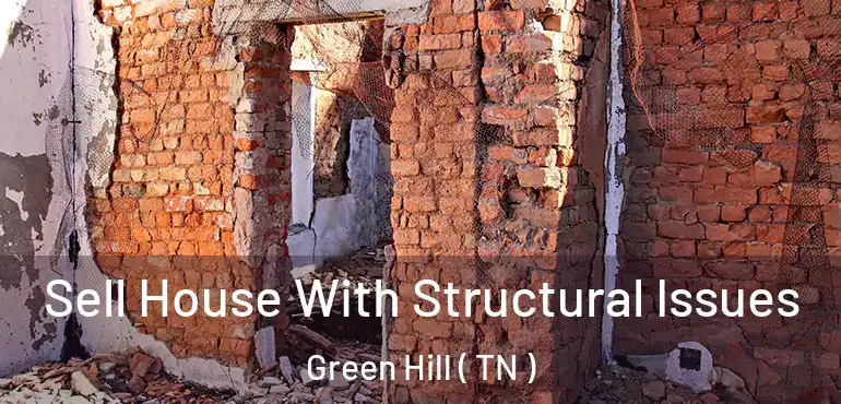  Sell House With Structural Issues Green Hill ( TN )