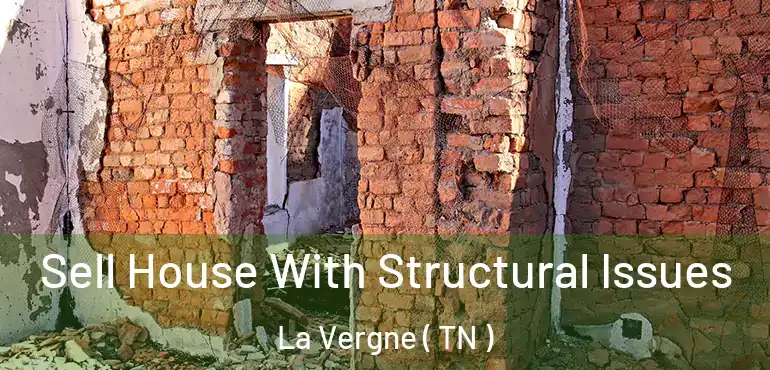  Sell House With Structural Issues La Vergne ( TN )