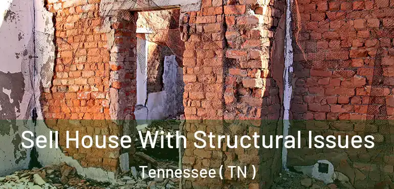  Sell House With Structural Issues Tennessee ( TN )