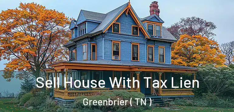  Sell House With Tax Lien Greenbrier ( TN )