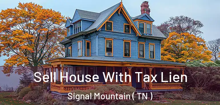  Sell House With Tax Lien Signal Mountain ( TN )