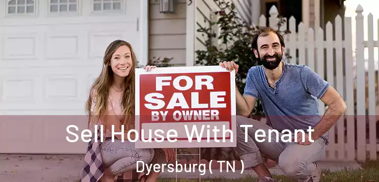  Sell House With Tenant Dyersburg ( TN )