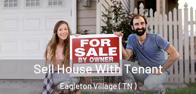  Sell House With Tenant Eagleton Village ( TN )