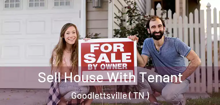  Sell House With Tenant Goodlettsville ( TN )