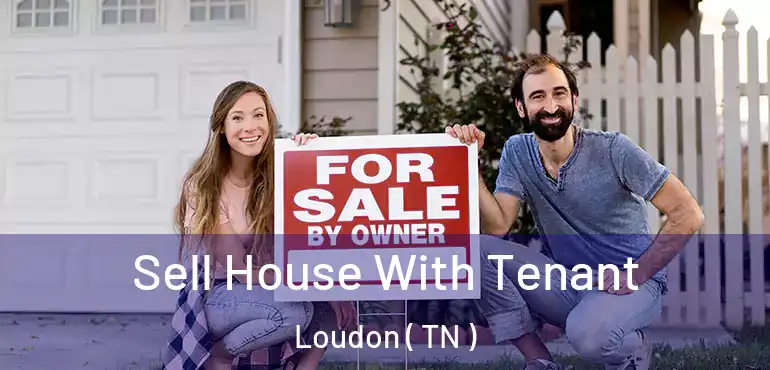  Sell House With Tenant Loudon ( TN )